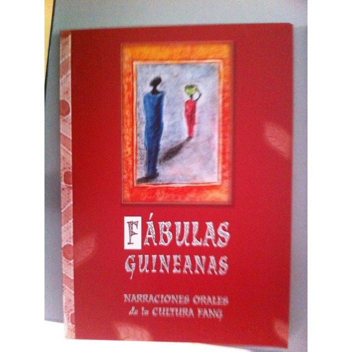 Fábulas Guineanas. Narraciones orales de la cultura Fang